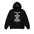 IN SKATE WE TRUST HOODIE ANEEMA